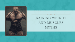 Gaining Weight And Muscles Myths