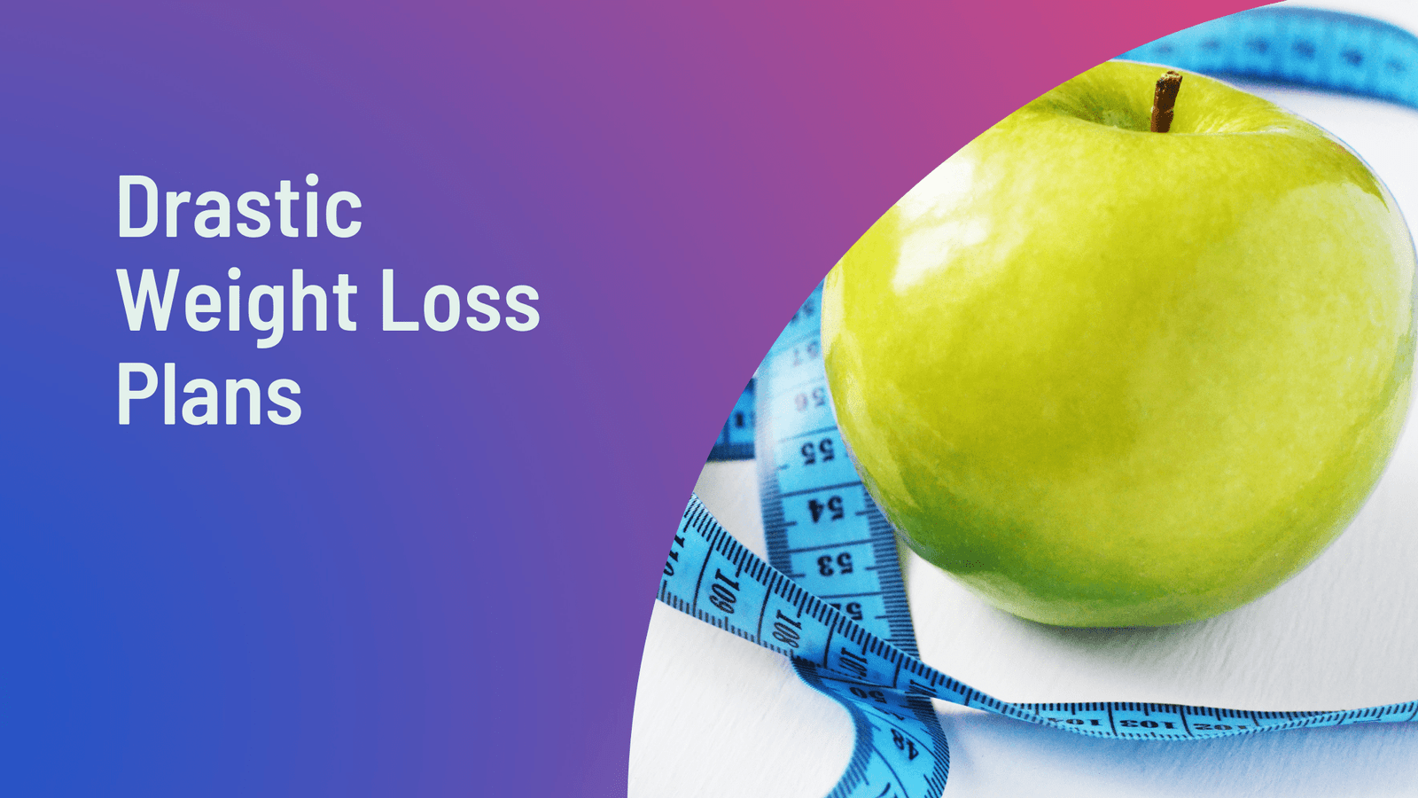 Drastic Weight Loss Plans