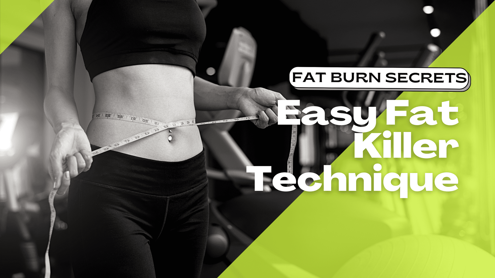 Fat Burn Secrets-Easy Fat Killer Technique