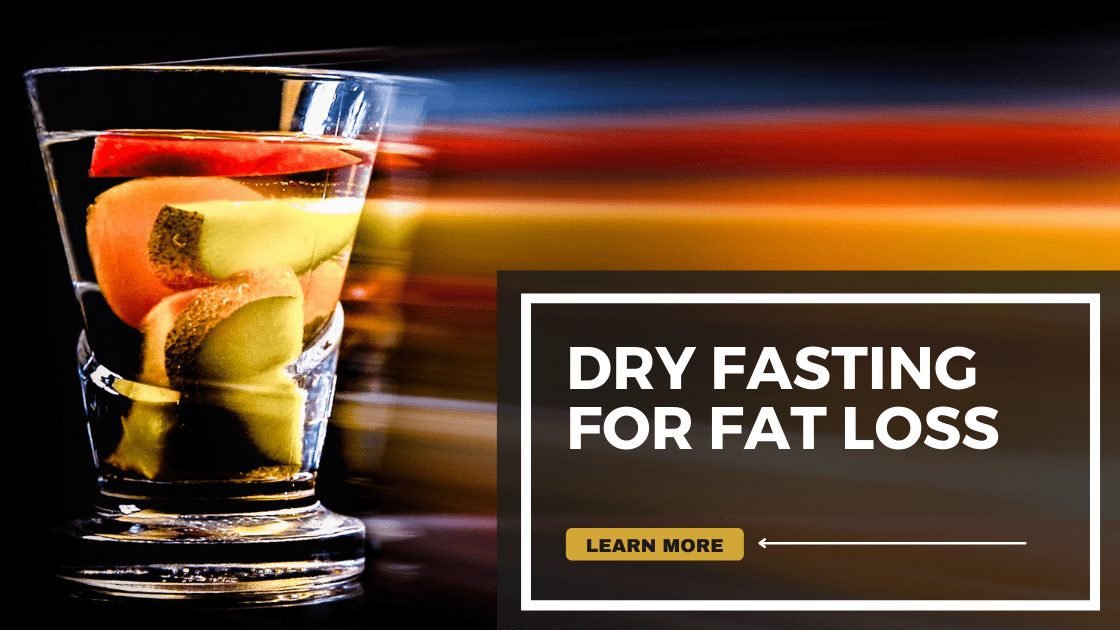Dry Fasting for Fat Loss