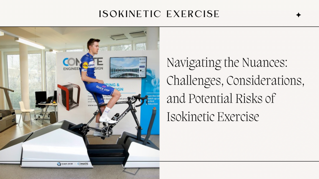 Challenges and Considerations - Isokinetic exercise